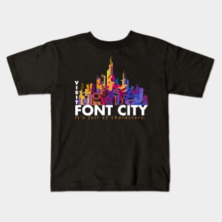 Font City - It's full of characters Kids T-Shirt